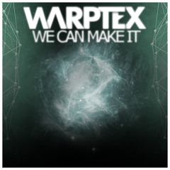 Warptex - We Can Make It