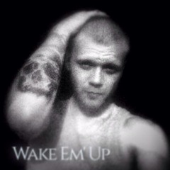 Self Ent - Wake Em' Up ft. Tradgic