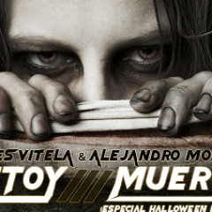 Ulises Vitela & Alejandro Montes - Estoy Muerta (Especial Halloween Mix)2014