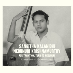 CE32: Nedunuri Krishnamurthy: For Tradition turn to Nedunuri: Eraanaapai - Varnam - Todi