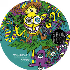Wade - Let's Do It (David Gtronic Remix) SHOWREEL 001 Snippet "Vinyl Only"