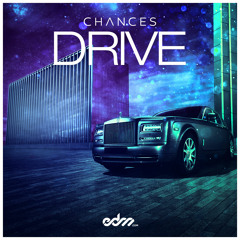 Chances - Drive (Teaser) [Out 24th Oct on EDM.com]