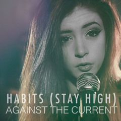 Stay High - Against The Current