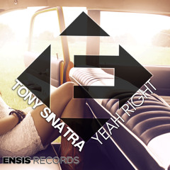 Tony Sinatra - Yeah Right (OUT NOW)[Ensis Records]