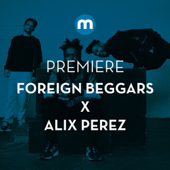 Premiere: Foreign Beggars x Alix Perez feat Riko Dan 'Deng'
