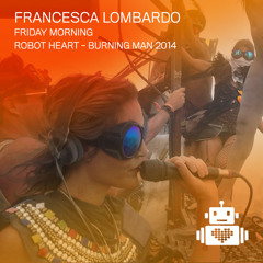 Francesca Lombardo - Robot Heart - Burning Man 2014