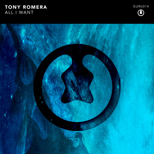 Tony Romera - All I Want [GURU014]