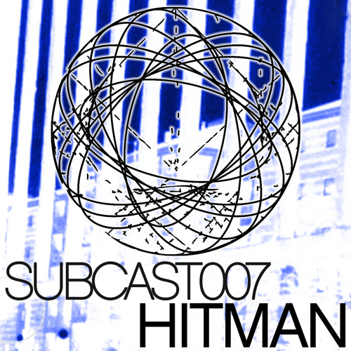 SUBCAST007 - Hitman