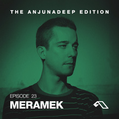 The Anjunadeep Edition 23 With Meramek