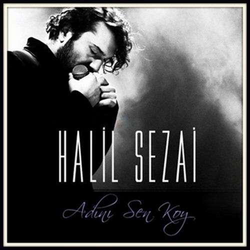 Halil Sezai - Adını Sen Koy