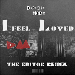 Depeche Mode - I Feel Loved (The Editor Remix)[FreeDownload]