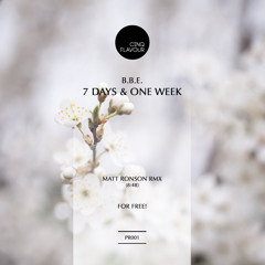 B.B.E. - Seven Days and One Week (Matt Ronson Remix)