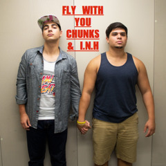 Fly With You - Chunks & I.N.H