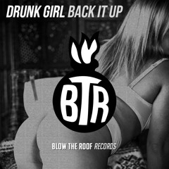 Drunk Girl - Back It Up