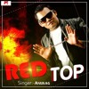 Red Top - Anurag - Indian Pop | Full Song