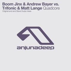 Boom Jinx & Andrew Bayer vs. Trifonic & Matt Lange - Quadcore (Original Mix)