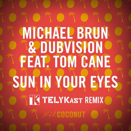 Michael Brun & Dubvision - Sun In Your Eyes (TELYKast Remix)