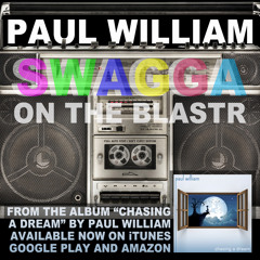 Paul William - Swagga On the Blastr
