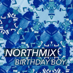 Birthday Boy - Northmix