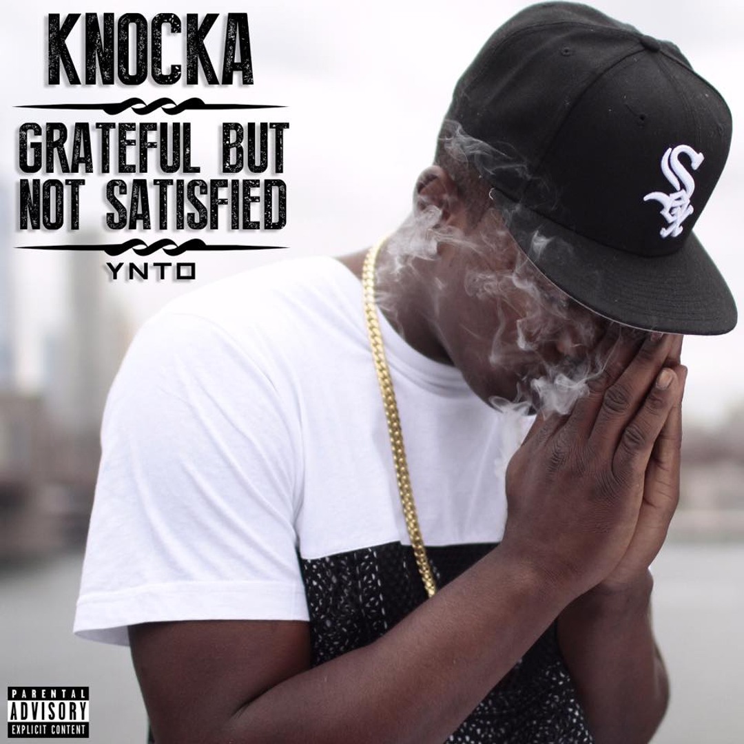 Knocca Rapper Stream Knocka | Listen to Knocka - Grateful But Not Satisfied (Official ...