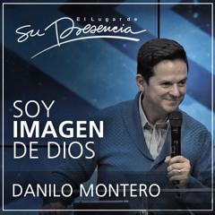 Soy imagen de Dios - Danilo Montero - 15 Octubre 2014
