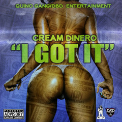 Cream Dinero - I Got It