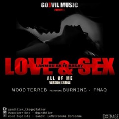 Lanmou Ak Fe Bagay (all Of Me Kreyol Remake) - Wood TerriB Ft Burning - FMack