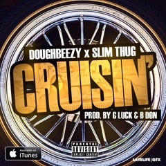 Doughbeezy Feat. Slim Thug-Cruisin' (Clean/Radio)