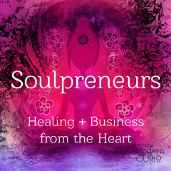 Top 3 tips for Soulpreneurs : Launching Your Heart-Centered Business