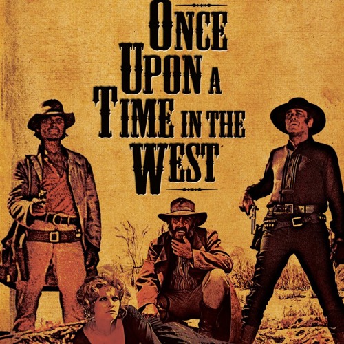 Stream Once Upon a Time in the West - Movie Soundtrack • Ennio Morricone by  Emiliano Loconsolo | Listen online for free on SoundCloud