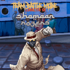TEAMBATTLEMODE​​​​​/​​​​​​​​​/​​​​​CHRCTR12: shamaan rogers