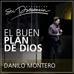 El buen plan de Dios - Danilo Montero - 12 Octubre 2014