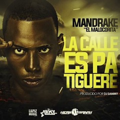 Mandrake - La Calle Es Pa' Tiguere