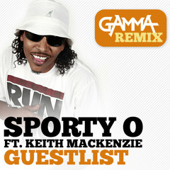 SPORTY-O Feat Keith MacKenzie -  Guestlist (GAMMA RMX)