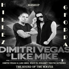 Dimitri Vegas & Like Mike, W&W Vs. R3hab - The Sound Of The Waves (HILLEZ & GFOPPA MASHUP)