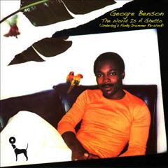George Benson - The World Is A Ghetto (Underdog's Funky Drummer Re-Work)