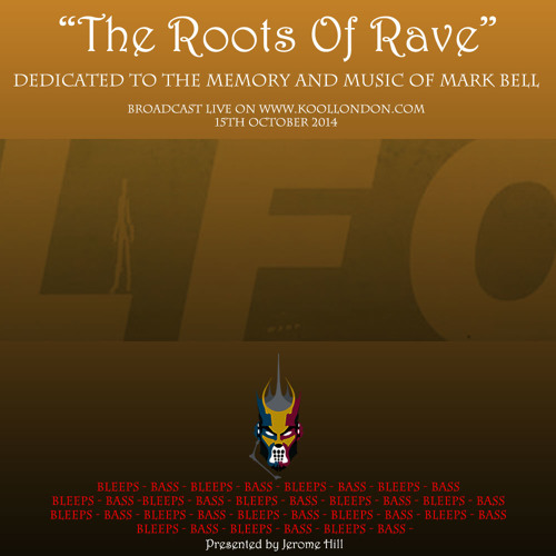 The Roots Of Rave Show - LFO/Mark Bell Tribute 15/10/2014