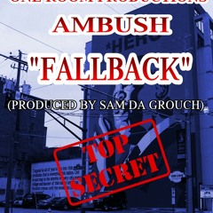 "FALLBACK" BY AMBUSH - PROD BY SAM DA GROUCH