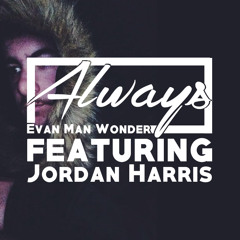 Always (Featuring Jordan Harris)