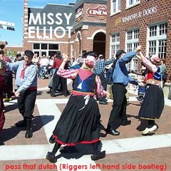 Misssy Ellliot - Pass The Dutch (Riggers Left Hand Side Bootleg) FREE DOWNLOAD