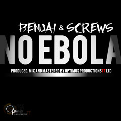 Benjai & Screws - No Ebola