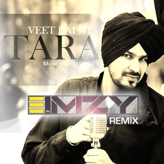 Tara - Veet Baljit (ImzyRemix)