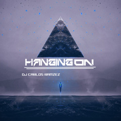 Hanging On - DJ Carlos Ramzez