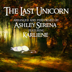 The Last Unicorn (feat. Karliene)