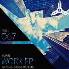 Yuri S. - Work Work Work (Original Mix) [Perfection Records]