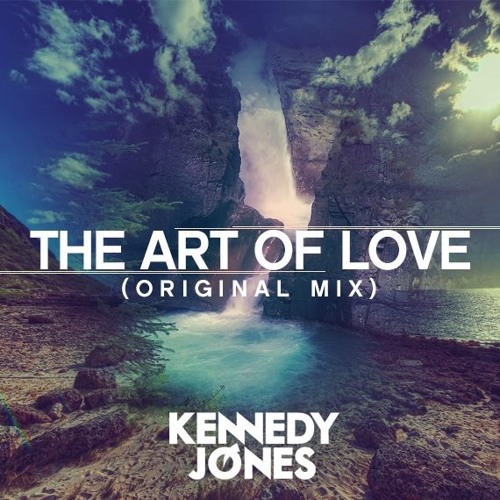 Kennedy Jones - The Art Of Love (Original Mix)