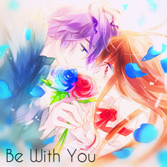 Nightcore - Be With You ❤[Free Download]❤
