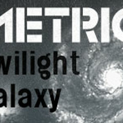Metric - Twilight Galaxy (Accoustic)