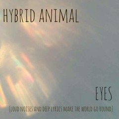 Eyes (Loud noises and deep lyrics make the world go round)