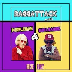 [Raggattack] meets Purpleman & Supabassie (Break Koast records)
